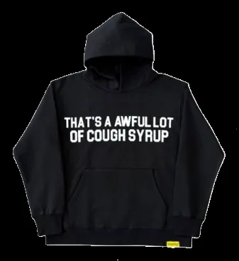 Tcaps awful lot of cough syrup Hoodie