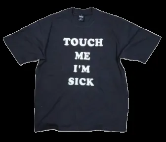 Number Nine Touch me im sick tee