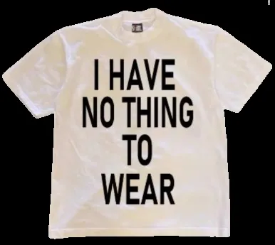 I have nothing to wear tee